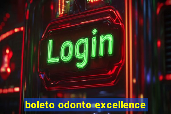 boleto odonto excellence